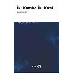 İki Komite İki Kıtal - Ahmed Refik