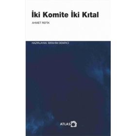İki Komite İki Kıtal - Ahmed Refik