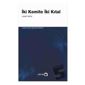 İki Komite İki Kıtal - Ahmed Refik