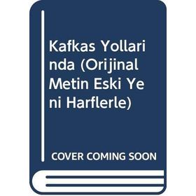 İKİ KOMITE İKİ KRAL - KAFKAS YOLLARINDA - AHMET REFIK ALTINAY