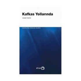 İKİ KOMITE İKİ KRAL - KAFKAS YOLLARINDA - AHMET REFIK ALTINAY