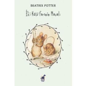 İki Kötü Farenin Masalı - Beatrix Potter