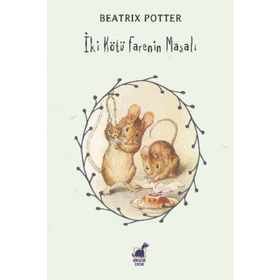 İki Kötü Farenin Masalı - Beatrix Potter