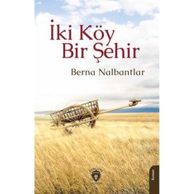 İki Köy Bir Şehir Berna Nalbantlar