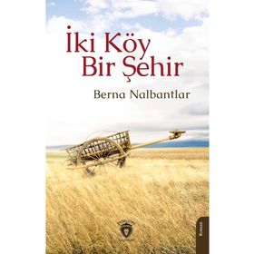 İki Köy Bir Şehir Berna Nalbantlar
