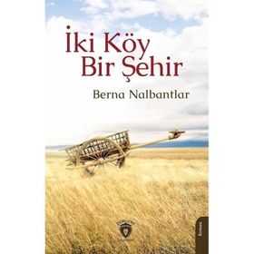 İki Köy Bir Şehir Berna Nalbantlar