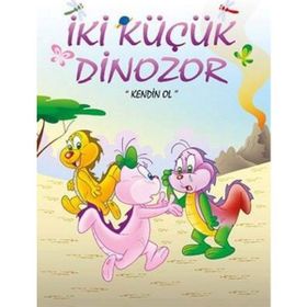 İki Küçük Dinazor Kendin Ol Ercan Dinçer