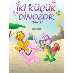 İki Küçük Dinazor Kendin Ol Ercan Dinçer