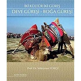 İki Kültür İki Güreş Deve Güreşi - Boğa Güreşi - Süleyman Yükçü