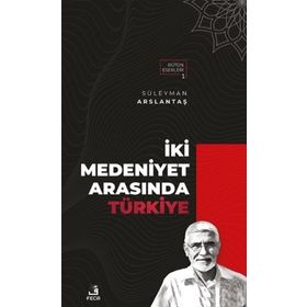 İki Medeniyet Arasında Türkiye-Fecr Yayınları