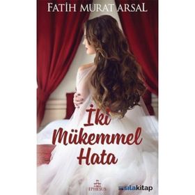 İki Mükemmel Hata - Fatih Murat Arsal