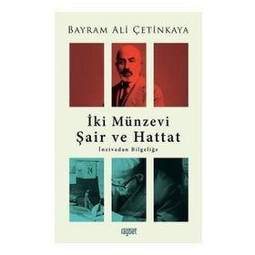 İki Münzevi Şair ve Hattat - Bayram Ali Çetinkaya
