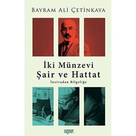 İki Münzevi Şair ve Hattat - Bayram Ali Çetinkaya