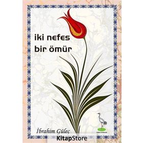 İKI NEFES BIR ÖMÜR - İBRAHIM GÜLEÇ