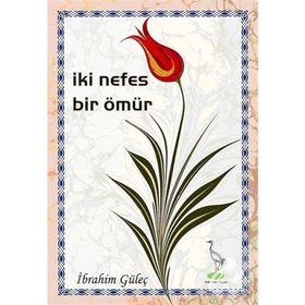 İKI NEFES BIR ÖMÜR - İBRAHIM GÜLEÇ