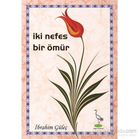 İKI NEFES BIR ÖMÜR - İBRAHIM GÜLEÇ