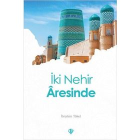 İki Nehir Aresinde - Türkiye Diyanet Vakfı Yayınları