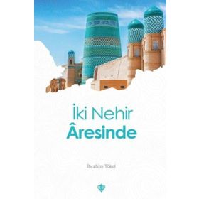 İki Nehir Aresinde - Türkiye Diyanet Vakfı Yayınları