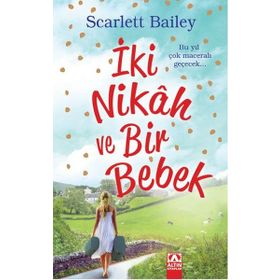 İki Nikah ve Bir Bebek - Scarlett Bailey