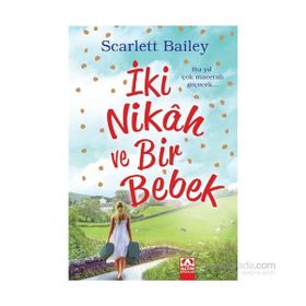 İki Nikah ve Bir Bebek - Scarlett Bailey