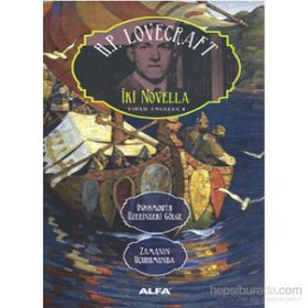İki Novella - Inssmouth Üzerindeki Gölge Zamanın Uçurumunda - Howard Phillips Lovecraft