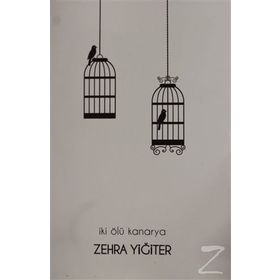 İki Ölü Kanarya - Zehra Yiğiter
