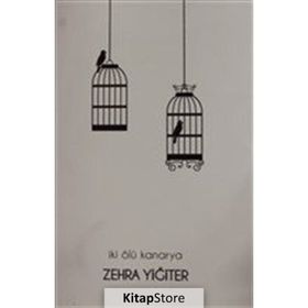 İki Ölü Kanarya - Zehra Yiğiter