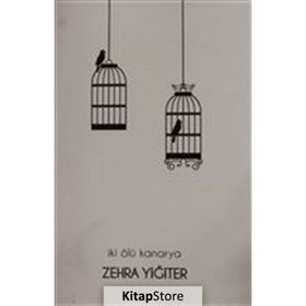 İki Ölü Kanarya - Zehra Yiğiter