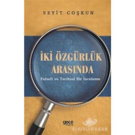 İki Özgürlük Arasında - Seyit Coşkun