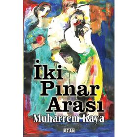 İki Pınar Arası - Muharrem Kaya