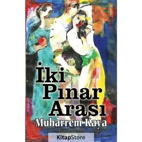 İki Pınar Arası - Muharrem Kaya