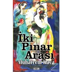 İki Pınar Arası - Muharrem Kaya