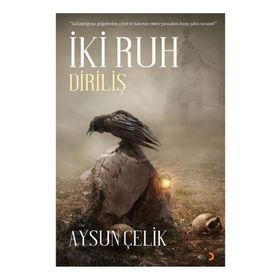 İki Ruh - Diriliş - Aysun Çelik