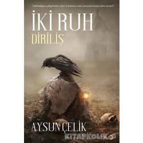 İki Ruh - Diriliş - Aysun Çelik