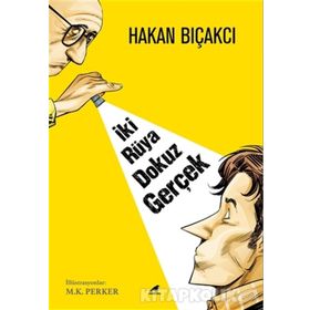 İki Rüya Dokuz Gerçek - Hakan Bıçakcı