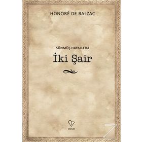 İki Şair - Sönmüş Hayaller 1 - Honore de Balzac