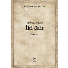 İki Şair - Sönmüş Hayaller 1 - Honore de Balzac