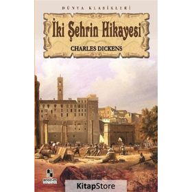 İKI ŞEHRIN HIKÂYESI - CHARLES DICKENS