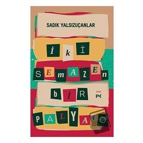 İki Semazen Bir Palyaço - Sadık Yalsızuçanlar