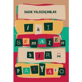 İki Semazen Bir Palyaço - Sadık Yalsızuçanlar