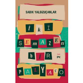 İki Semazen Bir Palyaço - Sadık Yalsızuçanlar