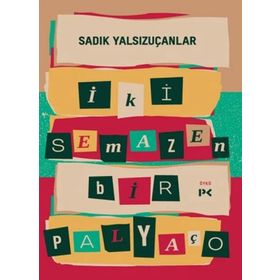 İki Semazen Bir Palyaço - Sadık Yalsızuçanlar