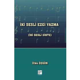 İki Sesli Ezgi Yazma - Ülkü Özgür