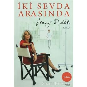İKİ SEVDA ARASINDA - ŞENAY DÜDEK