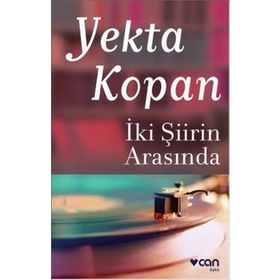 İki Şiirin Arasında - Yekta Kopan