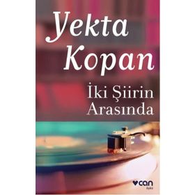 İki Şiirin Arasında - Yekta Kopan
