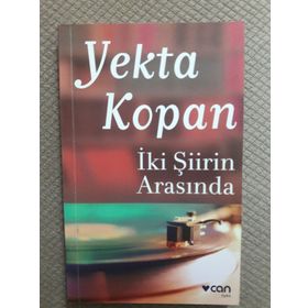 İki Şiirin Arasında - Yekta Kopan
