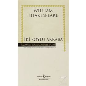 İKİ SOYLU AKRABA - WILLIAM SHAKESPEARE