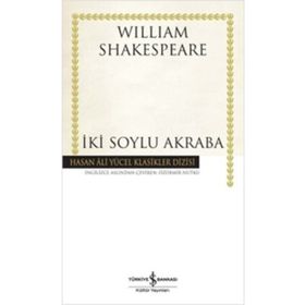 İKİ SOYLU AKRABA - WILLIAM SHAKESPEARE