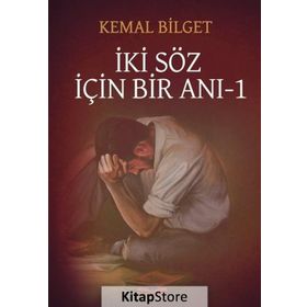 İki Söz İçin Bir Anı - 1 - Kemal Bilget
